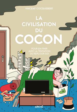 La Civilisation du cocon | Cocquebert, Vincent