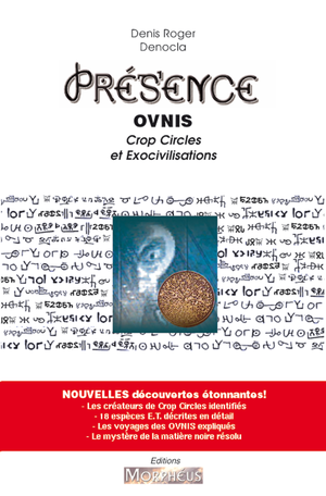 PRESENCE ovnis, crop circles et exocivilisations | Roger Denocla, Denis