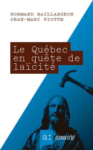 Le Québec en quête de laïcité | Baillargeon, Normand