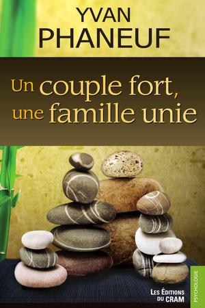 Un couple fort, une famille unie | Phaneuf, Yvan