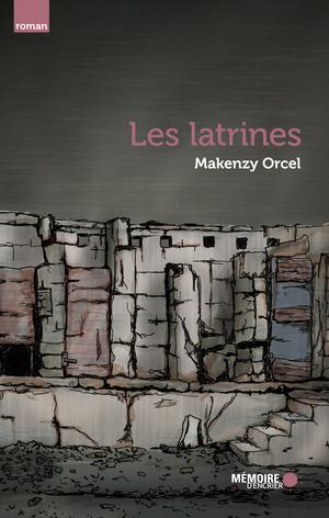 Les latrines | Orcel, Makenzy