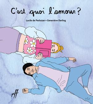 C'est quoi l'amour? | De Pesloüan, Lucile