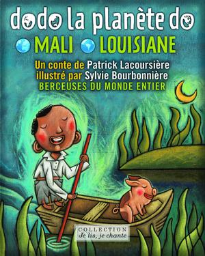 Dodo la planète do: Mali-Louisiane | Lacoursière, Patrick