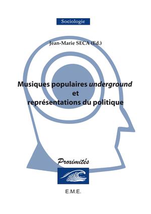 Musiques populaires underground et représentations du politique | Seca, Jean-Marie