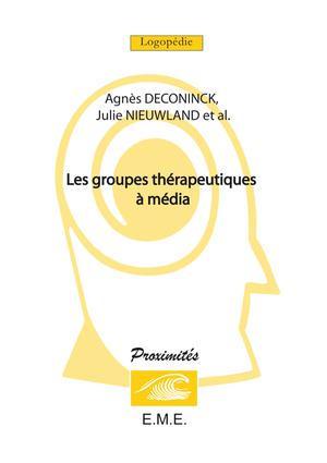 Les groupes thérapeutiques à media | Deconinck, Agnès