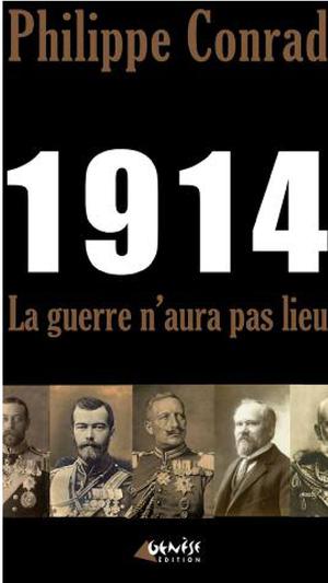 1914, la guerre n'aura pas lieu | Conrad, Philippe