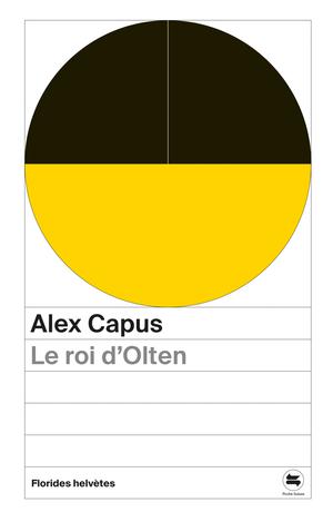 Le roi d'Olten | Capus, Alex