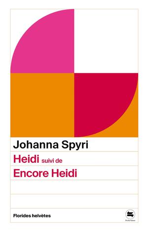 Heidi, suivi de Encore Heidi | Spyri, Johanna