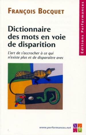 Dictionnaire des mots en voie de disparition | Bocquet, François