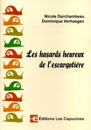 Les hasards heureux de l'escargotière | Darchambeau, Nicole