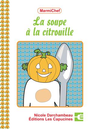 La soupe à la citrouille | Darchambeau, Nicole