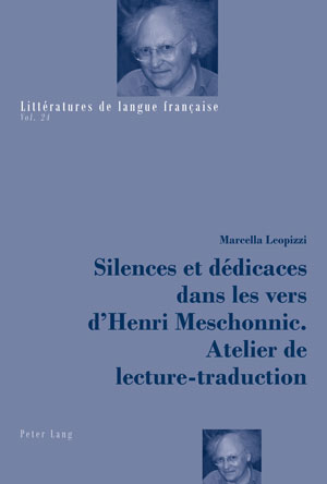 Silences et dédicaces dans les vers d'Henri Meschonnic. Atelier de lecture-traduction | Leopizzi, Marcella