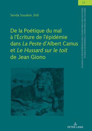 De la Poétique du mal à l’Écriture de l’épidémie dans "La Peste" d’Albert Camus et "Le Hussard sur le toit" de Jean Giono | Souabni-Jlidi, Senda