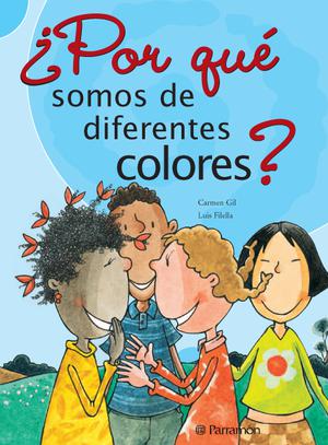 Por qué somos de diferentes colores | Gil, Carmen