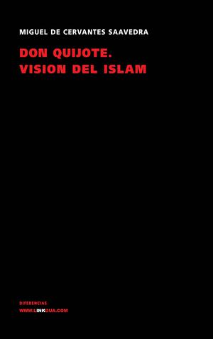 Don Quijote de la Mancha - Visión del Islam | Cervantes Saavedra, Miguel de