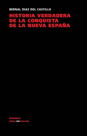 Historia verdadera de la conquista de la Nueva España | Díaz del Castillo, Bernal