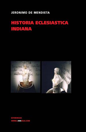 Historia eclesiastica indiana | Mendieta, Jerónimo de