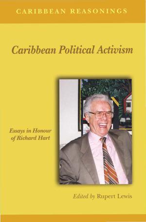 Caribbean Reasonings - Caribbean Political Activism | Lewis, Rupert