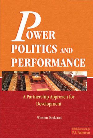 Power, Politics and Performance | Dookeran, Winston