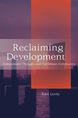 Reclaiming Development | Levitt, Kari