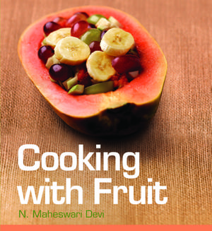 Cooking with Fruit | Devi, N. Maheswari