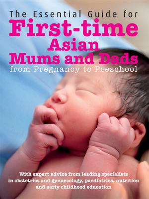 The Essential Guide for First-time Asian Mums and Dads | Various Authors