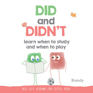 Big Life Lessons for Little Kids: DID and DIDN'T | Brandy