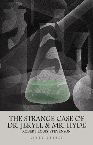 The Strange Case of Dr. Jekyll and Mr. Hyde | Stevenson, Robert Louis