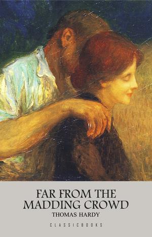 Far from the Madding Crowd | Hardy, Thomas