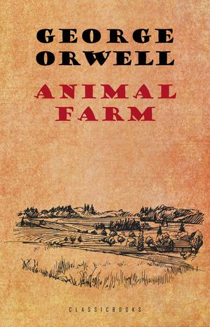 Animal Farm: A Fairy Story | Orwell, George