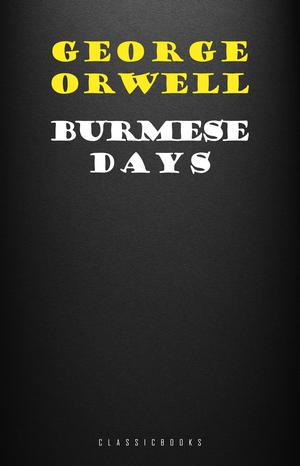 Burmese Days | Orwell, George