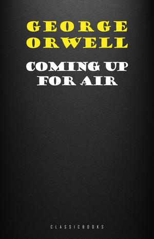 Coming Up for Air | Orwell, George