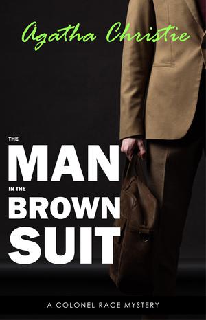 The Man in the Brown Suit (Colonel Race, #1) | Christie, Agatha