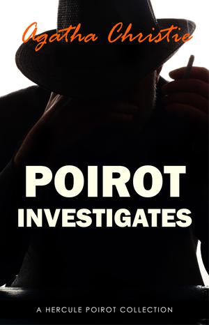 Poirot Investigates (Hercule Poirot series Book 3) | Christie, Agatha