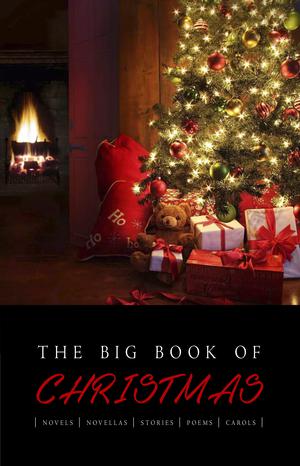 The Big Book of Christmas: 140+ authors and 400+ novels, novellas, stories, poems & carols | Andersen, Hans Christian
