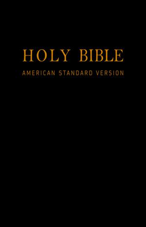 Holy Bible (American Standard Version): Old & New Testaments | Various