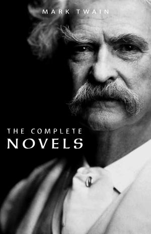 Mark Twain: The Complete Novels | Twain, Mark