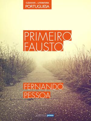 Primeiro Fausto | Pessoa, Fernando