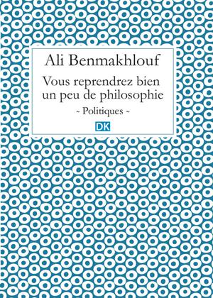 Vous reprendrez bien un peu de philosophie | Benmakhlouf, Ali