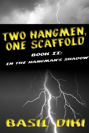 Two Hangmen, One Scaffold Book II | Diki, Basil