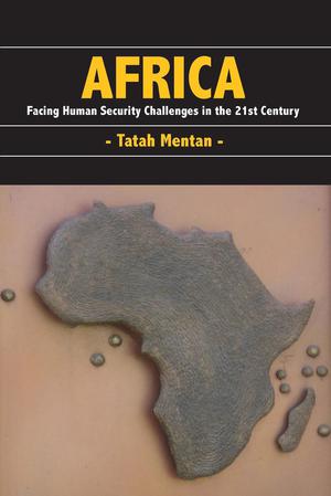 Africa: Facing Human Security Challenges in the 21st Century | Mentan, Tatah