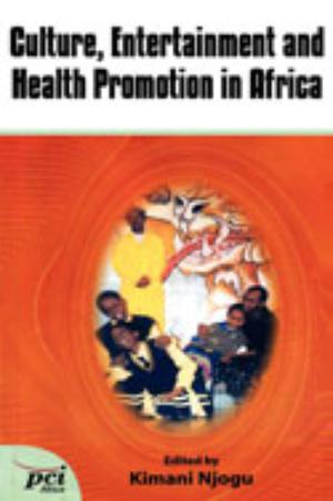 Culture, Entertainment and Health Promotion in Africa | Njogu, Kimani