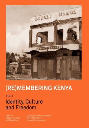 (Re)membering Kenya Vol 1 | Mbugua, Wa-mungai