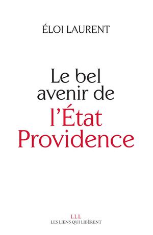 Le bel avenir de l'État Providence | Laurent, Eloi