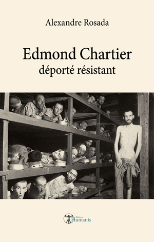 Edmond Chartier - déporté résistant | Rosada, Alexandre