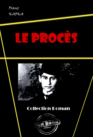 Le Procès [édition intégrale revue et mise à jour] | Kafka, Franz