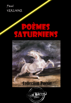 Poèmes saturniens [édition intégrale revue et mise à jour] | Verlaine, Paul
