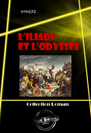 L’Iliade et L’Odyssée [édition intégrale revue et mise à jour] | Homère
