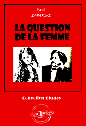 La question de la femme | Lafargue, Paul