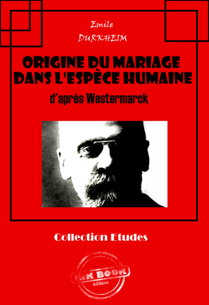 Origine du mariage dans l'espèce humaine d'après Westermarck | Durkheim, Emile